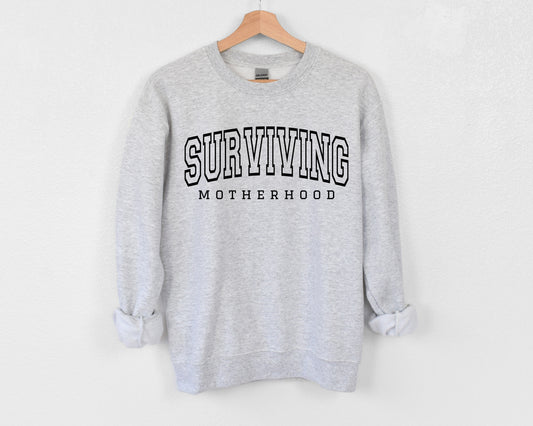 Surviving Motherhood Crewneck